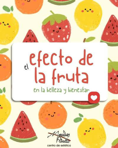 El efecto de la fruta en la belleza y el bienestar